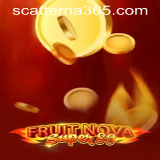 Exploring the Thrills of FruitNovaSuper80 and the Alluring Scatter Na
