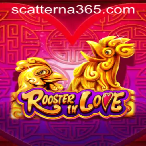 RoosterInLove: Unveiling the New Gaming Sensation Featuring 'Scatter Na'